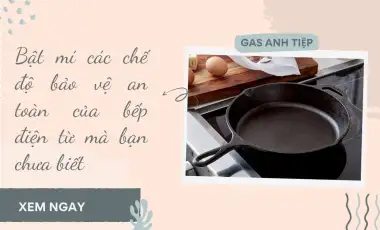 Các Chế Độ Bảo Vệ An Toàn Của Bếp Điện Từ