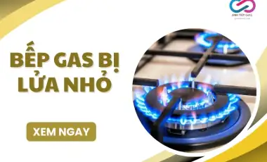 Bếp gas bị nhỏ lửa