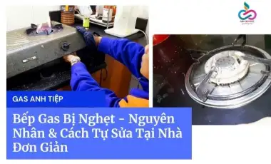 Sửa Lỗi Bếp Gas Bị Nghẹt Hiệu Quả