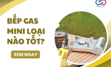 Bếp gas mini loại nào tốt