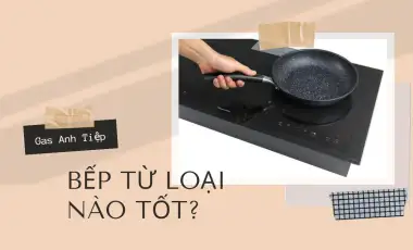 Bếp Từ Loại Nào Tốt?