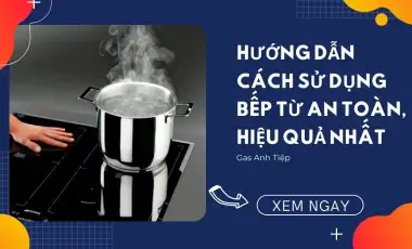 Cách Sử Dụng Bếp Từ An Toàn