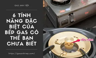 Tính Năng Đặc Biệt Của Bếp Gas