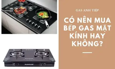 Có Nên Mua Bếp Gas Mặt Kính Hay không?