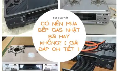 Có Nên Mua Bếp Gas Nhật Bãi Hay Không?