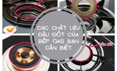 Các Chất Liệu Đầu Đốt Của Bếp Gas 