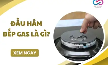 Đầu hâm bếp gas là gì