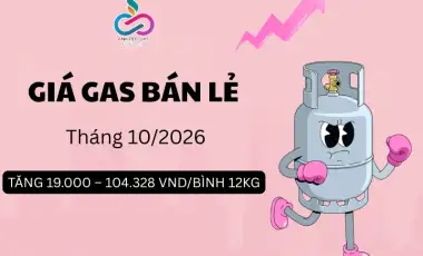 Giá gas bán lẻ trong nước tháng 10/2026 TĂNG
