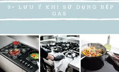 Lưu Ý Quan Trọng Khi Sử Dụng Bếp Gas 