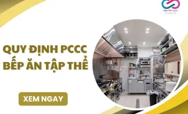 Quy định PCCC bếp ăn tập thể mới nhất 2026