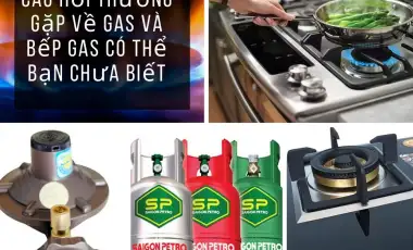 Câu Hỏi Thường Gặp Về Gas Và Bếp Gas Mà Bạn Chưa Biết