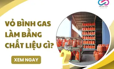 Vỏ bình ga làm bằng gì