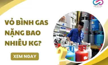 Vỏ bình gas nặng bao nhiêu kg?