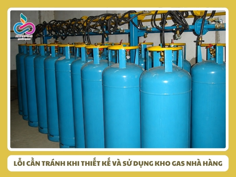 7 lỗi cần tránh khi thiết kế và sử dụng kho gas nhà hàng