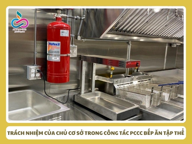 7 trách nhiệm của chủ cơ sở trong công tác PCCC bếp ăn tập thể