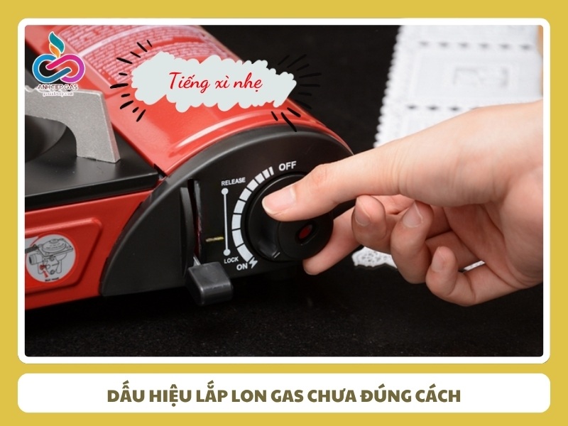 dấu hiệu lắp lon gas chưa đúng cách