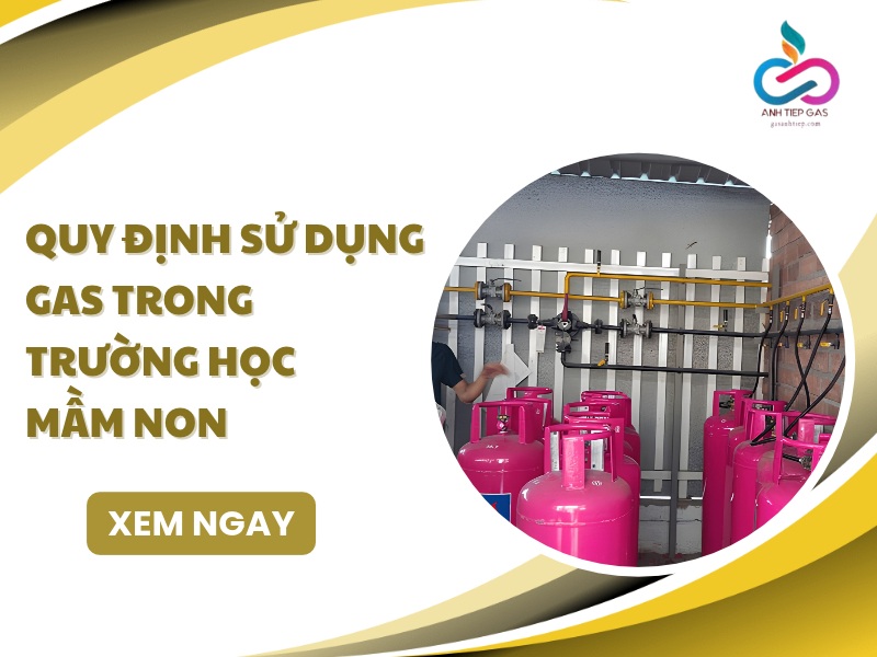 Quy định sử dụng gas trong trường học mầm non Cần Biết
